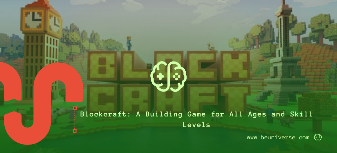 Blockcraft: A Building Game for All Ages and Skill Levels