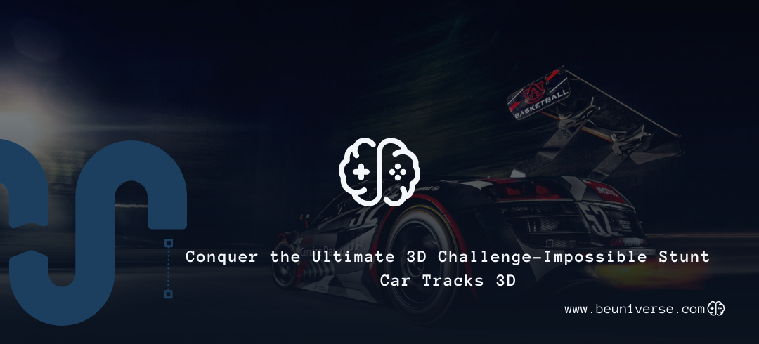 Conquer the Ultimate 3D Challenge-Impossible Stunt Car Tracks 3D