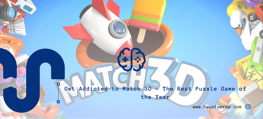Get Addicted to Match 3D - The Best Puzzle Game of the Year