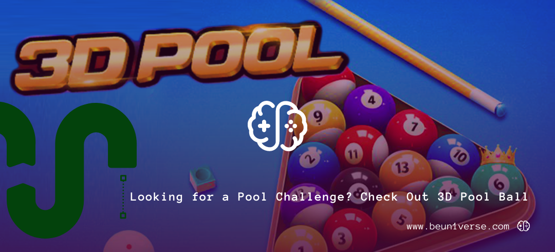 Looking for a Pool Challenge Check Out 3D Pool Ball
