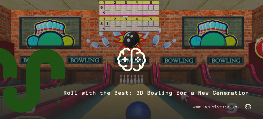 Roll with the Best 3D Bowling for a New Generation