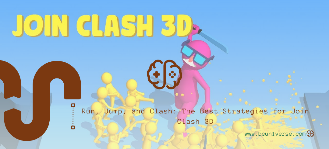 Run, Jump, and Clash: The Best Strategies for Join Clash 3D