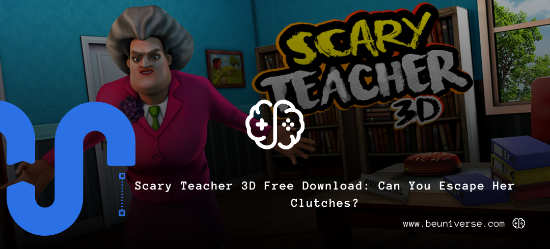 Scary Teacher 3D Free Download: Can You Escape Her Clutches?