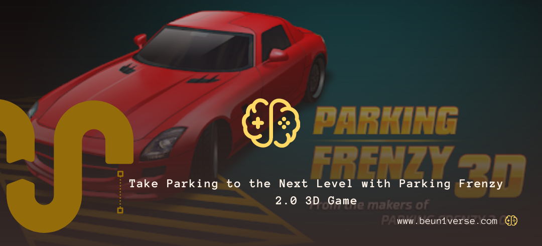 Take Parking to the Next Level with Parking Frenzy 2.0 3D Game