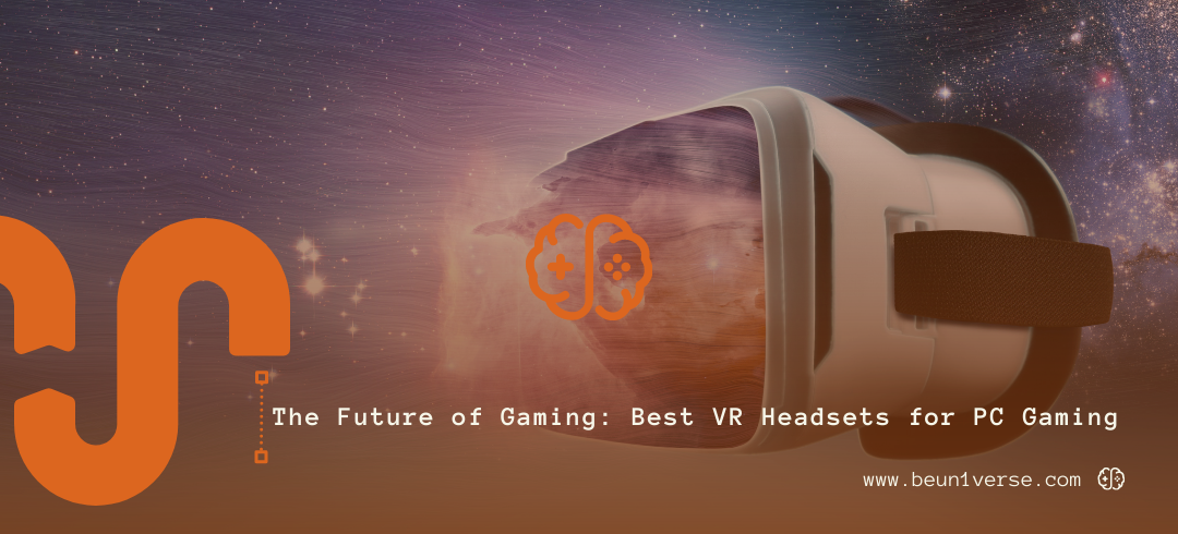 The Future of Gaming Best VR Headsets for PC Gaming