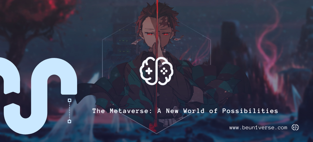 The Metaverse A New World of Possibilities
