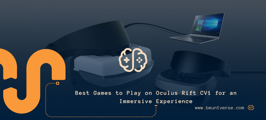 Best Games to Play on Oculus Rift CV1 for an Immersive Experience